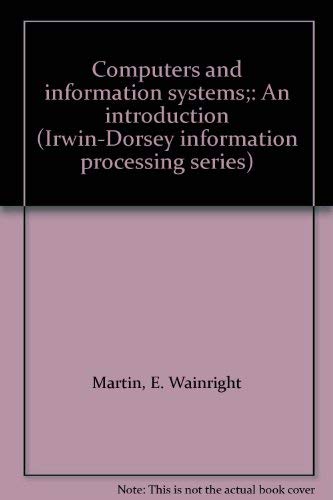 Imagen de archivo de Computers and information systems;: An introduction (Irwin-Dorsey information processing series) a la venta por Wonder Book
