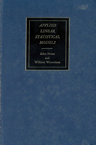 Applied Linear Statistical Models: Regression, Analysis of Variance, and Experimental Designs