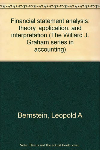 9780256015034: Financial statement analysis: theory, application, and interpretation (The Willard J. Graham series in accounting)