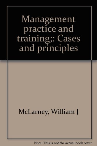 Stock image for Management Practice and Training: Cases and Principles for sale by Boards & Wraps