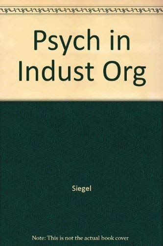 Psychology in Industrial Organizations (Midland Book) (9780256015638) by Laurence Siegel; Irving M. Lane