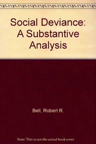 9780256016635: Social deviance: A substantive analysis (The Dorsey series in sociology)