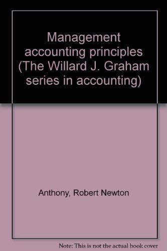 Stock image for Management accounting principles (The Willard J. Graham series in accounting) for sale by Red's Corner LLC