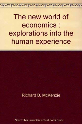 Imagen de archivo de The New World of Economics : Explorations into the Human Experience a la venta por Better World Books: West