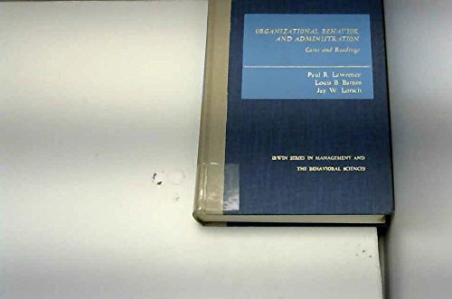 Organizational Behavior and Administration: Cases and Readings (9780256017601) by Lawrence, Paul R.