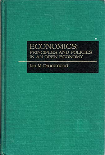 Economics: Principles and policies in an open economy (9780256017762) by Drummond, Ian M