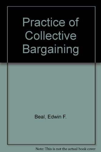 Stock image for Practice of Collective Bargaining (The Irwin series in economics) for sale by Basement Seller 101