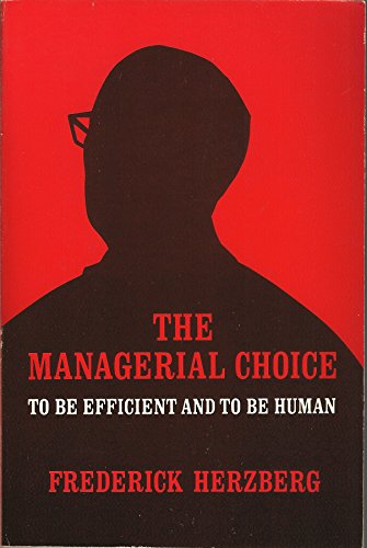 Managerial Choice: To be Efficient and to be Human (9780256018820) by Frederick Herzberg