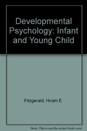 9780256018882: Developmental psychology, the infant and young child (The Dorsey series in psychology)