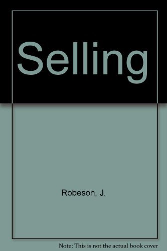 Beispielbild fr SELLING ~ Understanding Selling, Marketing, and Communication; Making the Sale; Extending Sales Skills zum Verkauf von HPB-Red