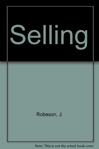 Imagen de archivo de SELLING ~ Understanding Selling, Marketing, and Communication; Making the Sale; Extending Sales Skills a la venta por HPB-Red