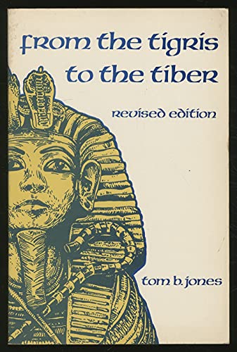 Imagen de archivo de From the Tigris to the Tiber: An Introduction to Ancient History (The Dorsey Series in European History) a la venta por Half Price Books Inc.