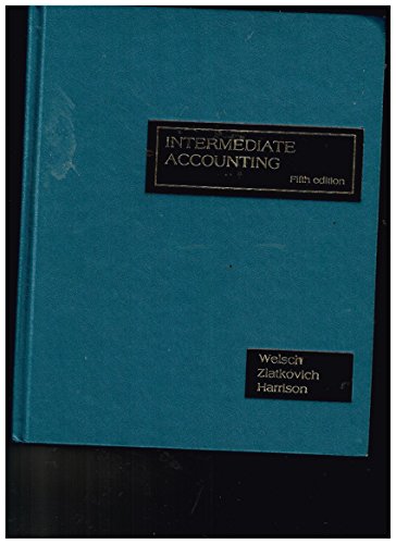 Intermediate accounting (The Willard J. Graham series in accounting) (9780256021783) by Welsch, Glenn A