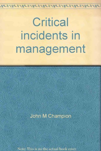 9780256022698: Critical incidents in management (Irwin series in management and the behavioral sciences)