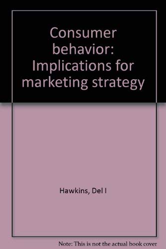 Imagen de archivo de Consumer Behavior: Implications for Marketing Strategy a la venta por Karl Theis