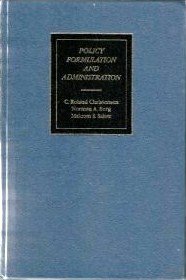 Imagen de archivo de Policy Formulation and Administration : A Casebook of Senior Management Problems in Business a la venta por Better World Books