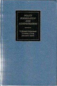 9780256023459: Policy formulation and administration: A casebook of senior management problems in business