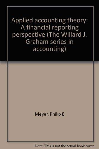 9780256023602: Applied accounting theory: A financial reporting perspective (The Willard J. Graham series in accounting)