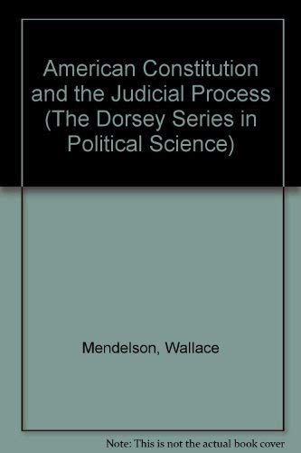 Imagen de archivo de American Constitution and the Judicial Process (The Dorsey Series in Political Science) a la venta por SecondSale