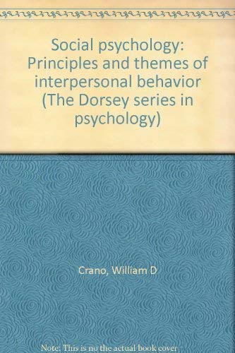 Stock image for Social psychology: Principles and themes of interpersonal behavior (The Dorsey series in psychology) for sale by Wonder Book