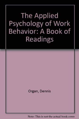 9780256024364: The Applied Psychology of Work Behavior: A Book of Readings