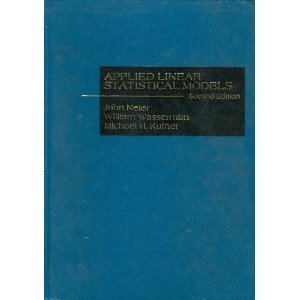 Applied Linear Statistical Models: Regression, Analysis of Variance, and Experimental Designs (9780256024470) by John Neter