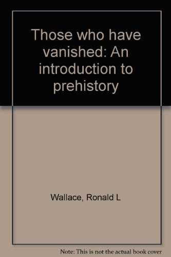 Those Who Have Vanished: An Introduction to Prehistory