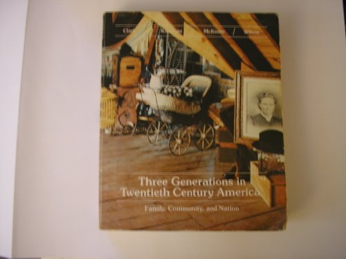 9780256024494: Three generations in twentieth century America: Family, community, and nation (The Dorsey series in American history)