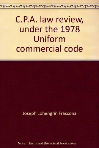 Stock image for C.P.A. law review, under the 1978 Uniform commercial code: Text, previous C.P.A. law examination questions, and the author's model answers for sale by HPB-Red