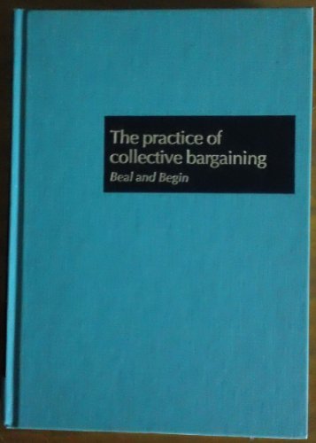 9780256024890: The practice of collective bargaining (Irwin publications in economics)