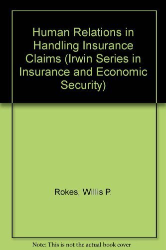 Beispielbild fr Human Relations in Handling Insurance Claims (Irwin Series in Insurance and Economic Security) zum Verkauf von Once Upon A Time Books