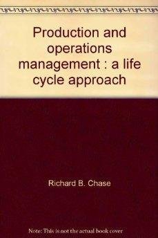 9780256025255: Production and operations management: A life cycle approach (The Irwin series in quantitative analysis for business)