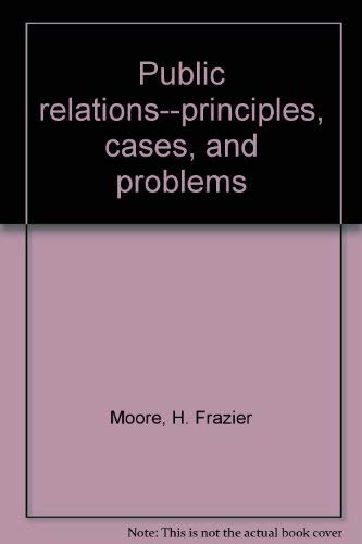 9780256025361: Public relations--principles, cases, and problems