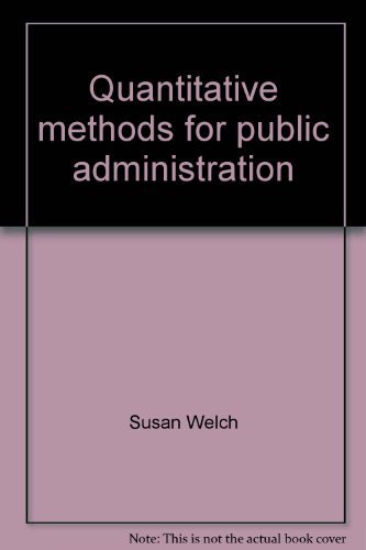 Stock image for Quantitative methods for public administration: Techniques and applications (Dorsey series in political science) for sale by Wonder Book