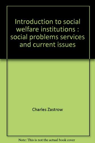 Stock image for Introduction to social welfare institutions: Social problems, services, and current issues (The Dorsey series in social welfare) for sale by HPB-Red