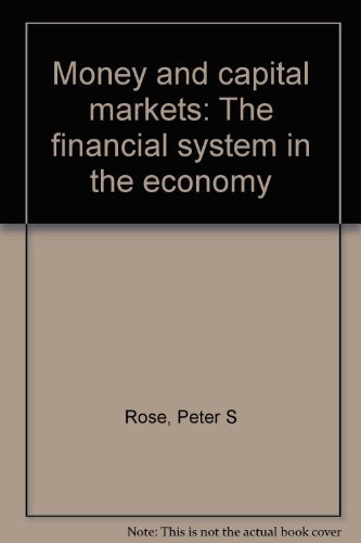 9780256027082: Money and capital markets: The financial system in the economy