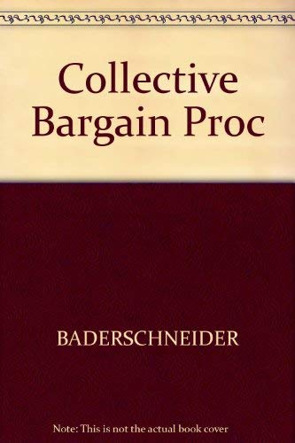 Imagen de archivo de The Collective Bargaining Process : Readings and Analysis a la venta por Better World Books