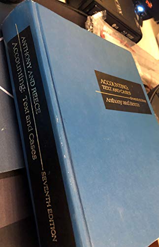 Accounting, text and cases (The Willard J. Graham series in accounting) (9780256027877) by Anthony, Robert Newton