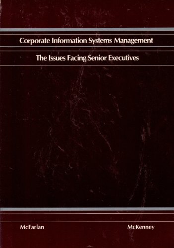 Corporate Information Systems Management: The Issues Facing Senior Executives (9780256029116) by F. Warren McFarlan; James L. McKenney
