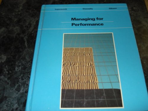 Managing for performance: An introduction to the process of managing (9780256029130) by Ivancevich, John M