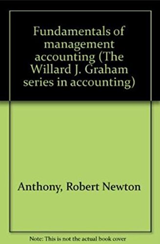 Imagen de archivo de Fundamentals of Management Accounting (Robert N. Anthony/Willard J. Graham Series in Accounting) a la venta por HPB-Red