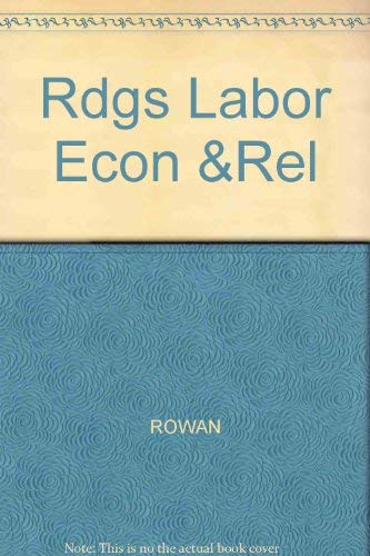 Readings in Labor Economics and Labor Relations (9780256030006) by Richard L. Rowan