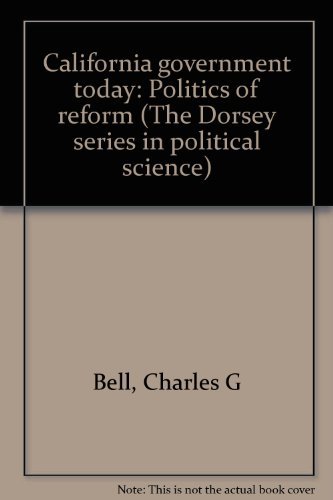 Beispielbild fr California government today: Politics of reform (The Dorsey series in political science) zum Verkauf von HPB-Red