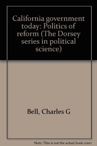 Imagen de archivo de California government today: Politics of reform (The Dorsey series in political science) a la venta por HPB-Red