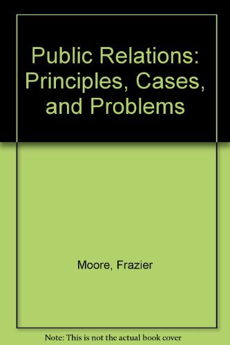 9780256031850: Public Relations: Principles, Problems and Cases