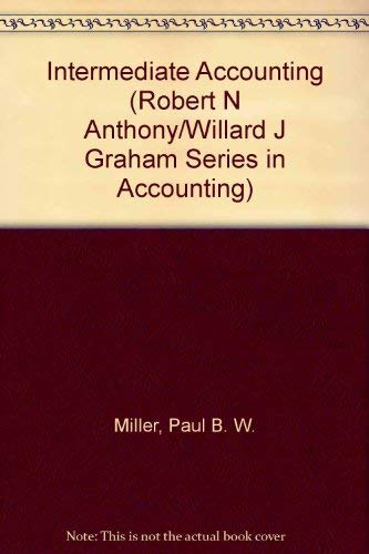 9780256031959: Intermediate Accounting (ROBERT N ANTHONY/WILLARD J GRAHAM SERIES IN ACCOUNTING)
