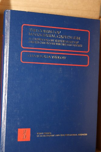 9780256032857: Coming of Managerial Capitalism: A Casebook on the History of American Economic Institutions (The Irwin series in management & the behavioral sciences)