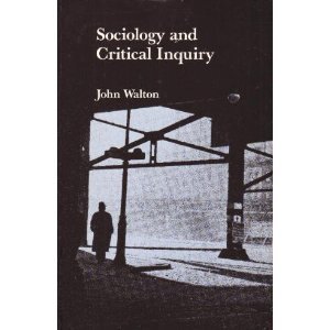 Sociology and critical inquiry: The work, tradition, and purpose (9780256034097) by John Walton