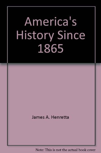 America's History Since 1865 (9780256035476) by James-a-henretta-w-elliot-brownlee; W. Elliot Brownlee; David Brody; Susan Ware