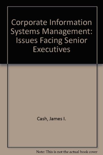 Imagen de archivo de Corporate Information Systems Management : The Issues Facing Senior Executives (Information Systems Ser.) a la venta por Books to Die For